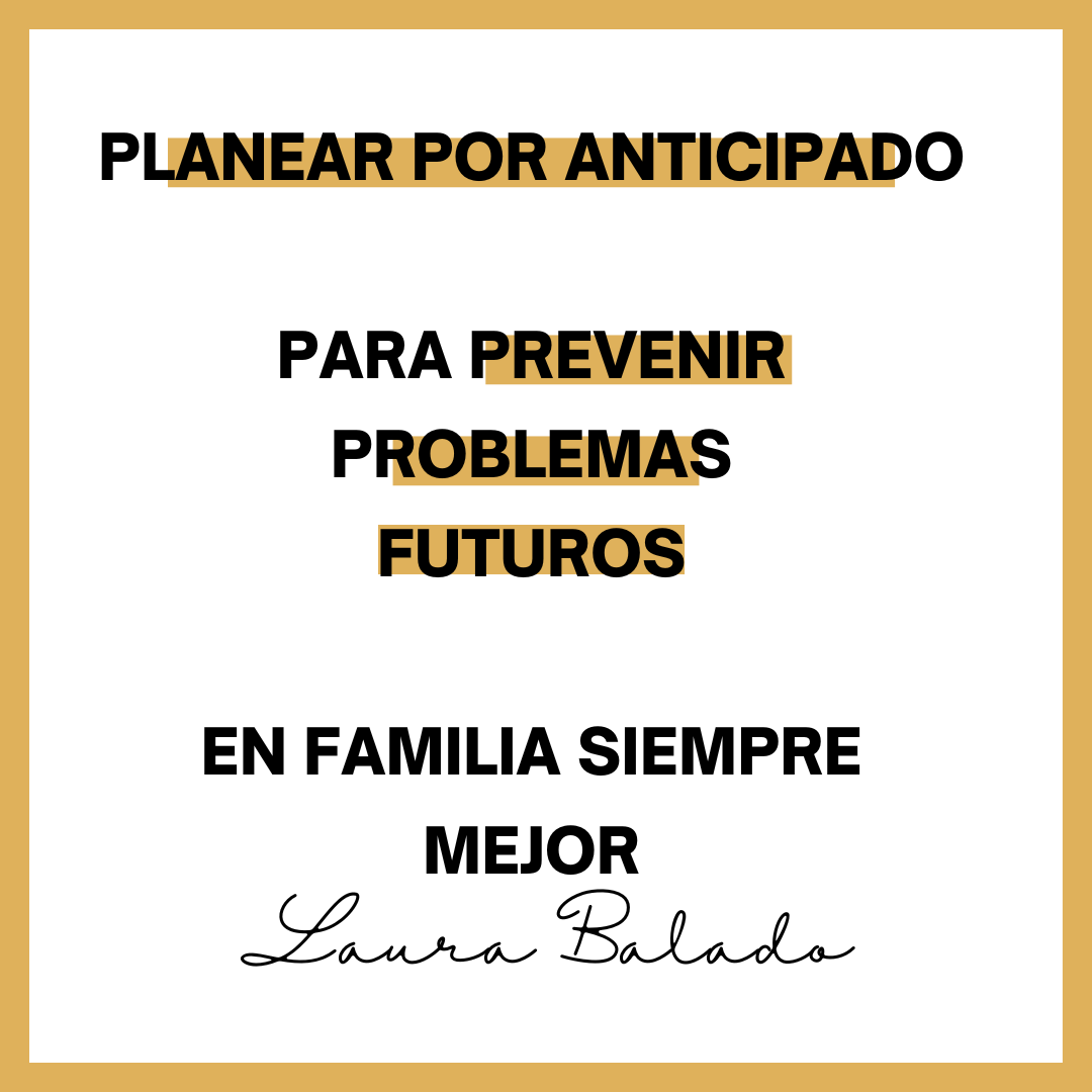 Planear por anticipado las cuestiones familiares.