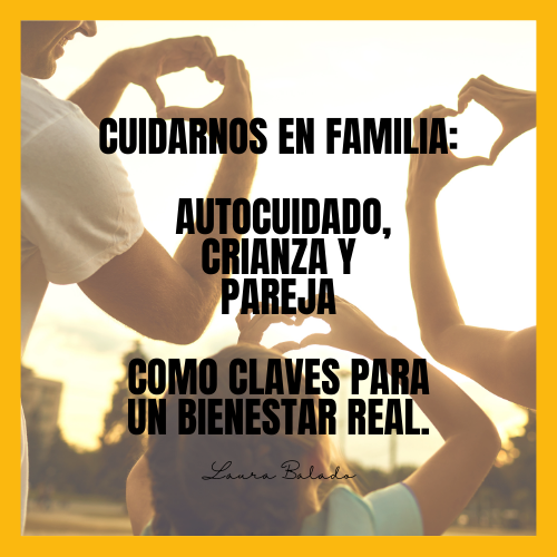 Cuidarnos en familia: autocuidado, crianza y pareja como claves para un bienestar real.